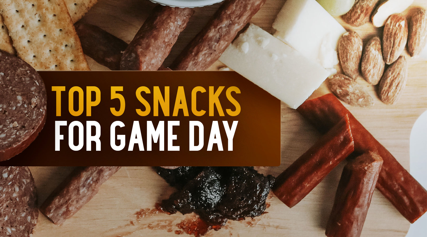 Top 5 Snacks for game day M&S Meats Montana